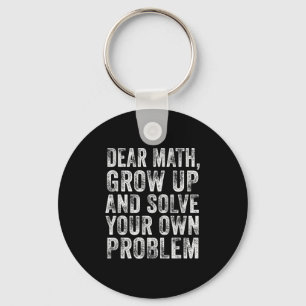 Funny Math Quote Dear Math Teacher Student Meme Vi Keychain