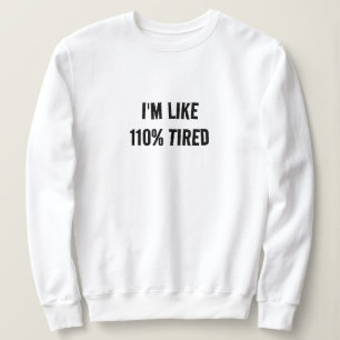 Funny Math Quote Pun, 100% Tired Graphic Print Sweatshirt