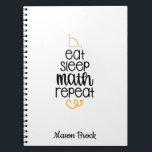 Funny math student school personalized gift notebook<br><div class="desc">This funny "Eat Sleep Math Repeat" design is perfect for students of all grades! Can be personalized with your kid's name. Great for Back to school gift,  Kid's Birthday gift and other holidays gifts.</div>