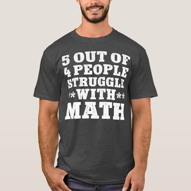 Funny Math Student  T-Shirt (Front)