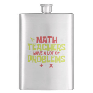 Funny Math Teacher – A Lot of Problems Joke Hip Flask
