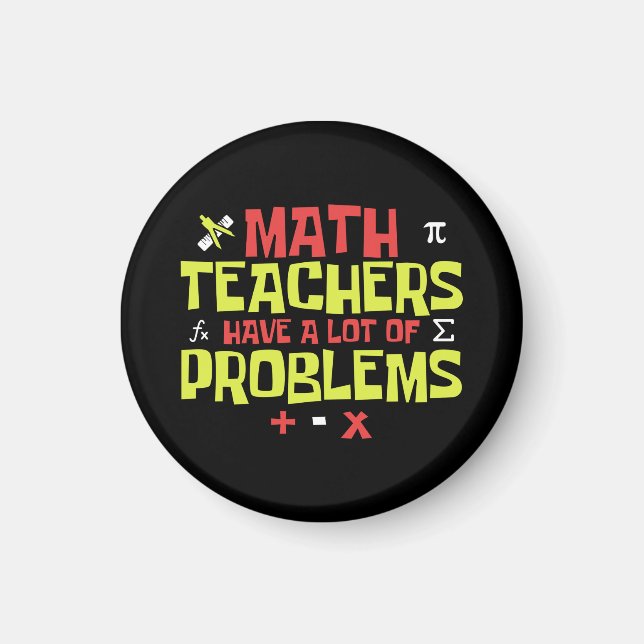 Funny Math Teacher – A Lot of Problems Joke Magnet (Front)