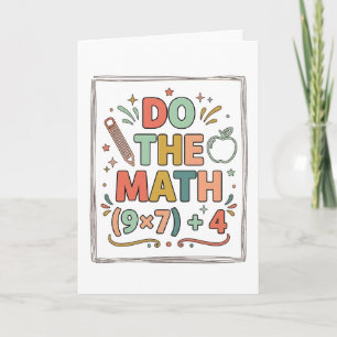 Funny Math Teacher Do The Math (9x7)+4 Card