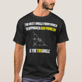 Funny Math Teacher Gift Try angle  T-Shirt