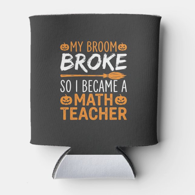 Funny Math Teacher Halloween Broom Can Cooler (Front)