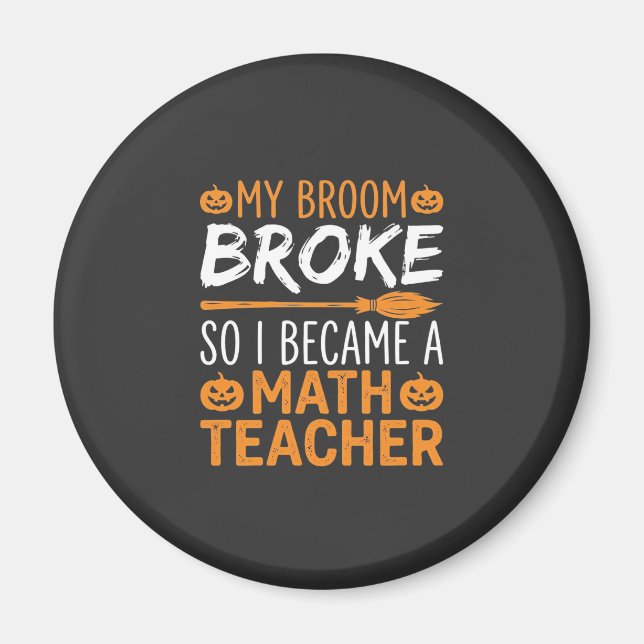 Funny Math Teacher Halloween Broom Magnet (Front)