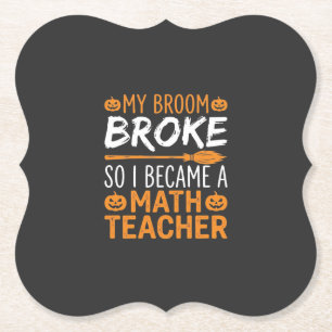 Funny Math Teacher Halloween Broom Paper Coaster