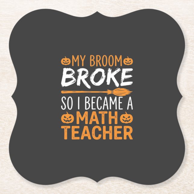 Funny Math Teacher Halloween Broom Paper Coaster (Front)