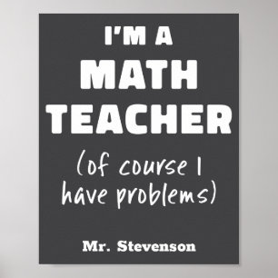 Funny Math Teacher Humor Pun Quote D Poster