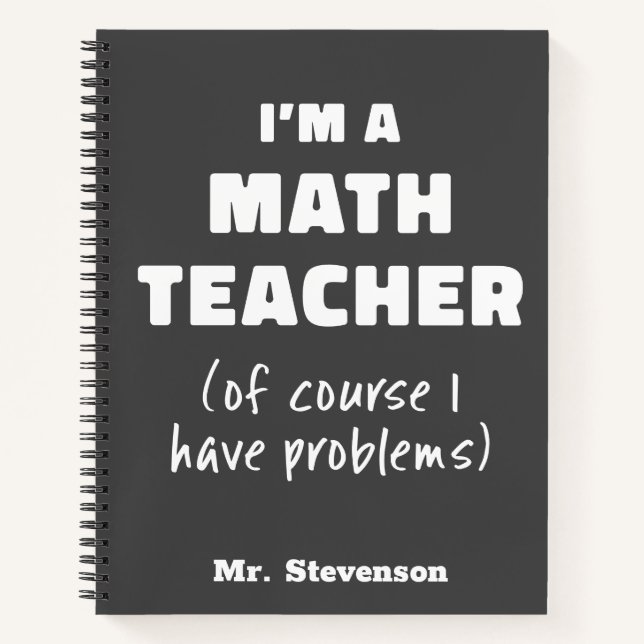 Funny Math Teacher Humour Pun Quote Personalized Notebook (Front)