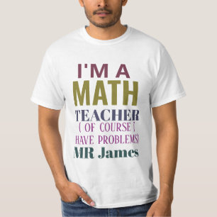 Funny Math Teacher Humour Pun Quote Personalized T-Shirt