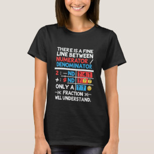 Funny Math Teacher Joke Numerator Denominator Quot T-Shirt