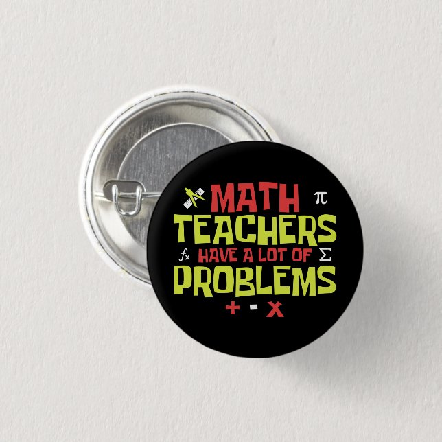 Funny Math Teacher | Math Joke 1 Inch Round Button (Front & Back)