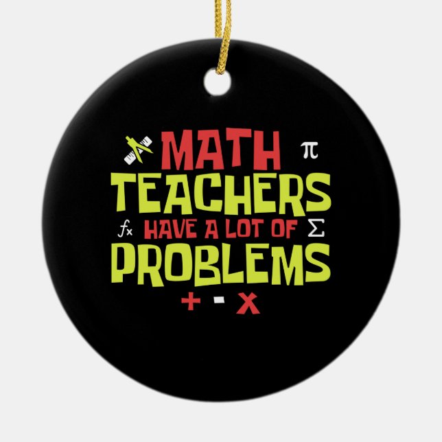 Funny Math Teacher | Math Joke Ceramic Ornament (Front)