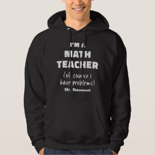 Funny Math Teacher Quote Personalized Name Hoodie