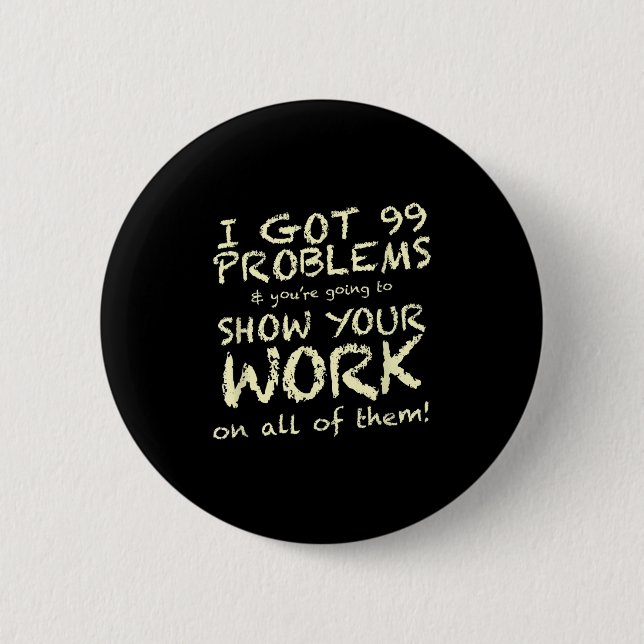 Funny Math Teacher Saying Quote Phrase Graphic  2 Inch Round Button (Front)