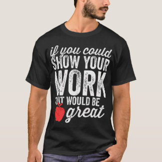 Funny Math Teacher Shirt If You Could Just Show