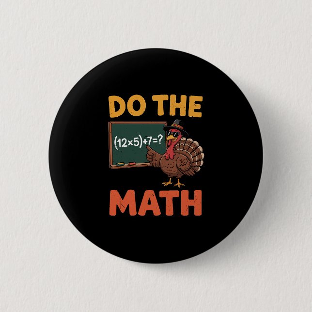 Funny Math Teacher Thanksgiving 67 Meme Do The Mat 2 Inch Round Button (Front)