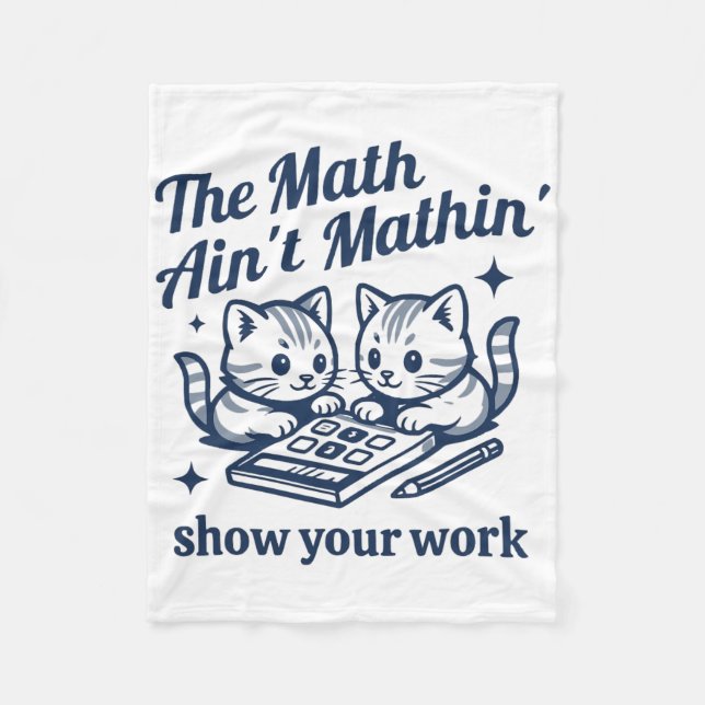 Funny Math Teacher The Math Ain't Mathin Kitten  Fleece Blanket (Front)