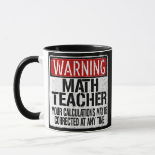 Funny Math Teacher Warning Sign  Mug
