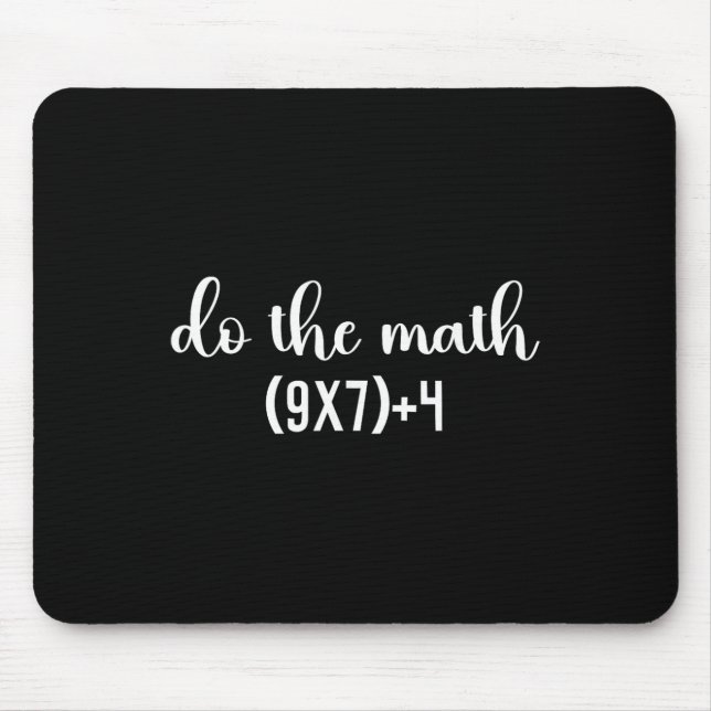 Funny Math Test Do The Math Teacher, 67 Meme Six S Mouse Pad (Front)
