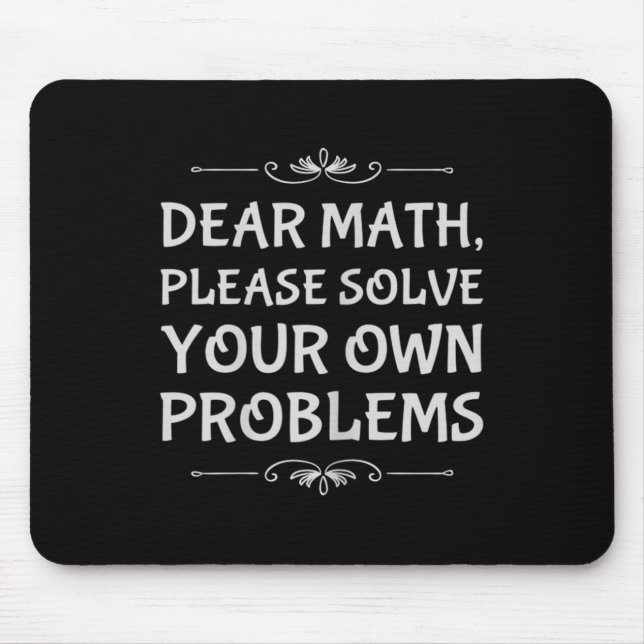 Funny Math Tween Dear Math Please Solve Your Own P Mouse Pad (Front)