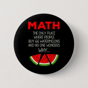 Funny Math Watermelon Calculation Joke Teacher Stu 2 Inch Round Button