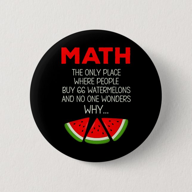 Funny Math Watermelon Calculation Joke Teacher Stu 2 Inch Round Button (Front)