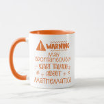 Funny Mathematics Mug<br><div class="desc">A fun mug for math addicts such as accountants, engineers, and match teachers.</div>