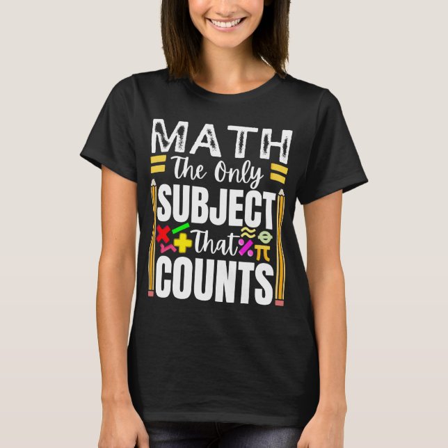 Funny Maths For Teachers T-Shirt (Front)