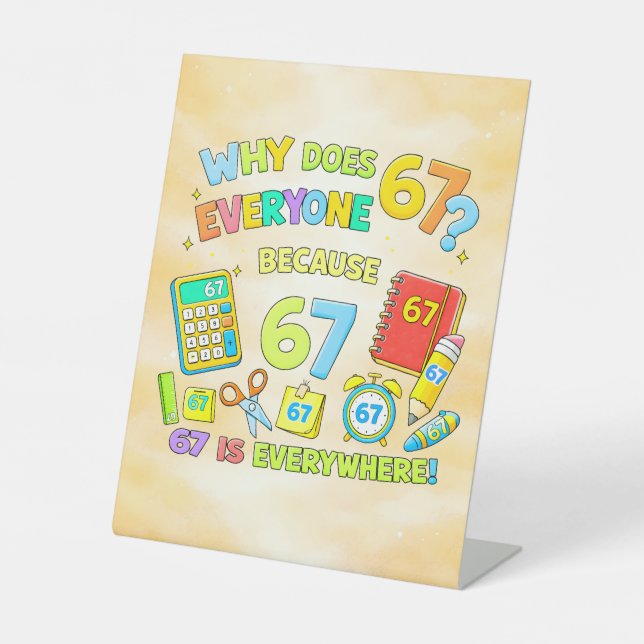 Funny Maths Number 67 Joke Desk Art for Kids Pedestal Sign (Front)