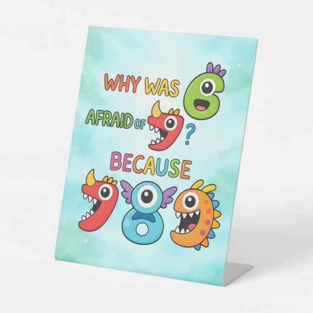 Funny Maths Numbers Joke Desk Poster for Kids Pedestal Sign (Front)