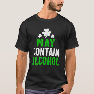 Funny May Contain Alcohol Drinking Shamrock St Pat T-Shirt