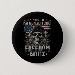 Funny May We Never Forget Freedom Isnt Free Memori 2 Inch Round Button
