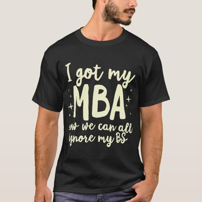 Funny MBA Master Degree Business Graduation Gradua T-Shirt (Front)