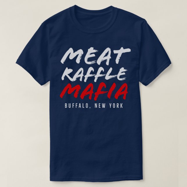 Funny Meat Raffle  Meat Raffle Mafia Buffalo Mafia T-Shirt (Design Front)