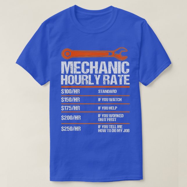 Funny Mechanic Hourly Rate future mechanic  T-Shirt (Design Front)