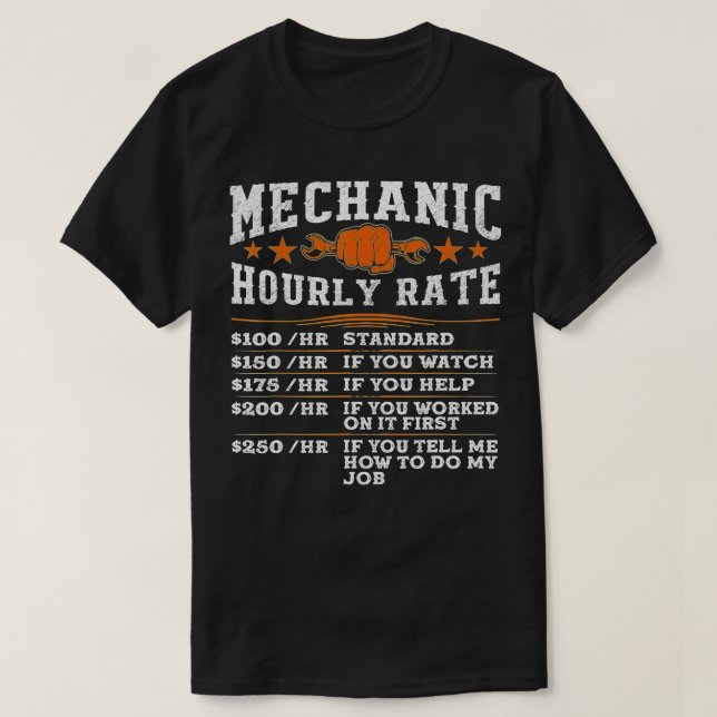 Funny Mechanic Hourly Rate Gift  Labor Rates (9)  T-Shirt (Design Front)