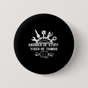Funny Mechanic Quote Knower Of Stuff Fixer Of Thin 2 Inch Round Button