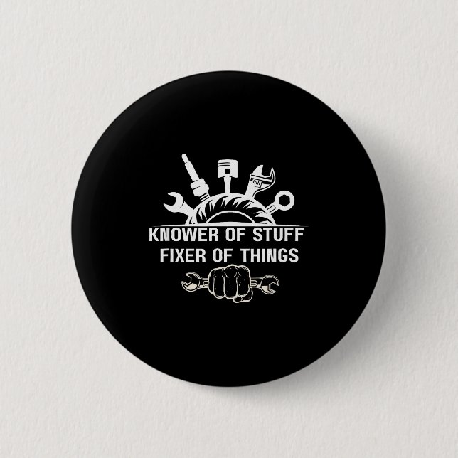 Funny Mechanic Quote Knower Of Stuff Fixer Of Thin 2 Inch Round Button (Front)