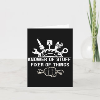 Funny Mechanic Quote Knower Of Stuff Fixer Of Thin Card