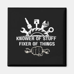 Funny Mechanic Quote Knower Of Stuff Fixer Of Thin Magnet