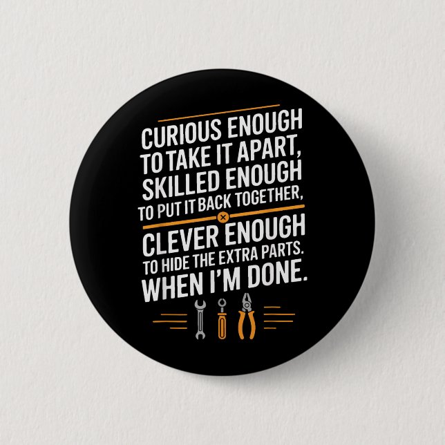Funny Mechanic Saying Curious Skilled Clever 2 Inch Round Button (Front)