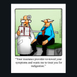 Funny Medical Insurance Humor Poster<br><div class="desc">Wonderfully funny and slightly sarcastic cartoon characters in hilarious situations that’s sure to bring a smile to anyone’s face. Great fun for the wonderfully funny, slightly sarcastic character you know! Enjoy spreading the laughter with this hilarious medical insurance humor poster gift by artist Bill Abbott. "Spectickles" the internationally syndicated comic...</div>