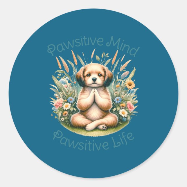 Funny Meditation Dog Insrational Sitive Quote  Classic Round Sticker (Front)