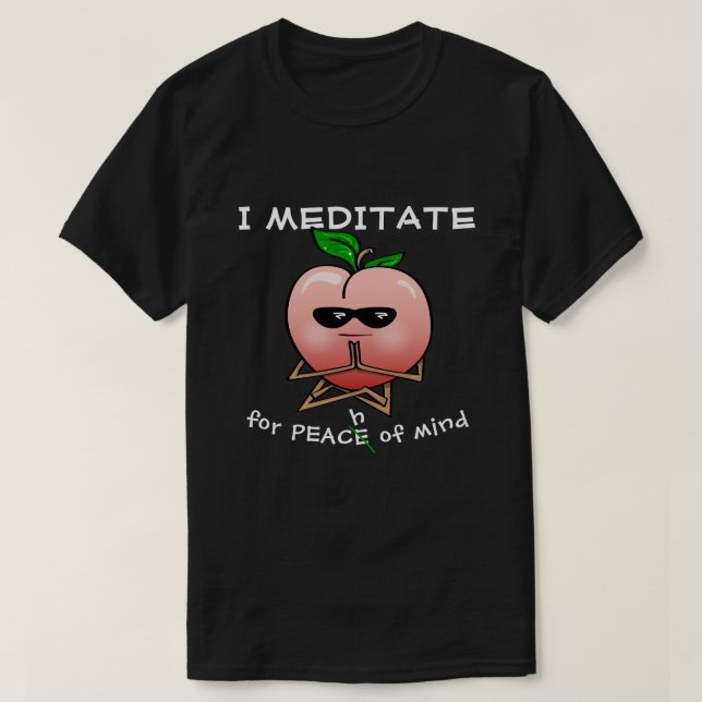 Funny Meditation Quotes | Custom Peach T Shirts (Design Front)