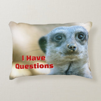 Funny Meerkat I Have Questions Animal Humour Accent Pillow
