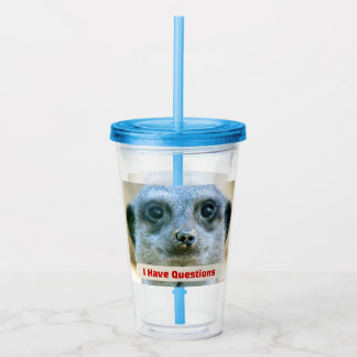 Funny Meerkat I Have Questions Animal Humour Acrylic Tumbler
