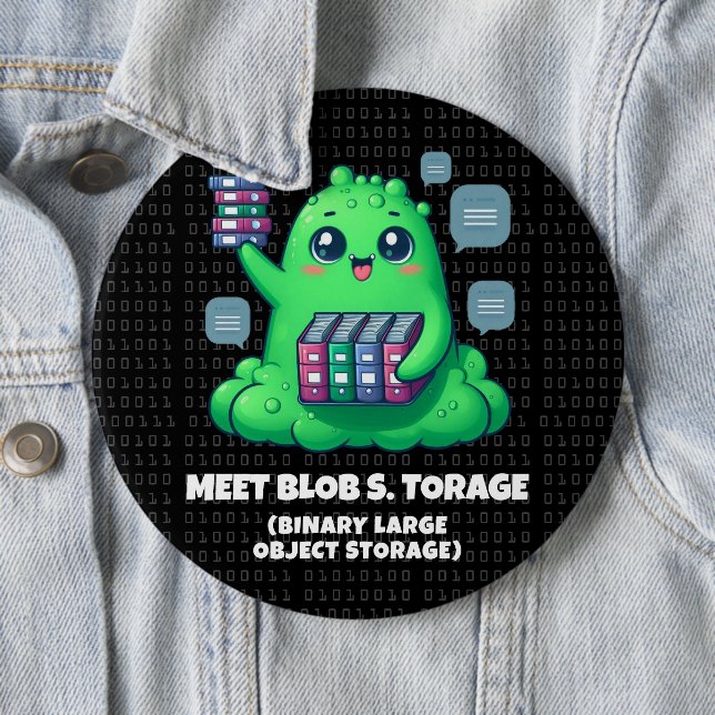 Funny Meet Blob S. Torage Binary Background 6 Inch Round Button (In Situ)
