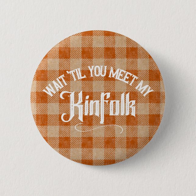 Funny Meet the Kinfolk Rustic Country 2 Inch Round Button (Front)